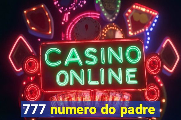 777 numero do padre